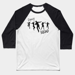 Dance Squad Baseball T-Shirt